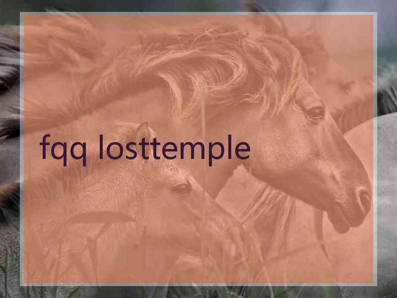 fqq losttemple