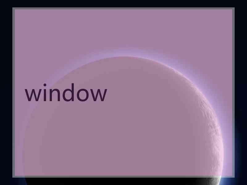 window