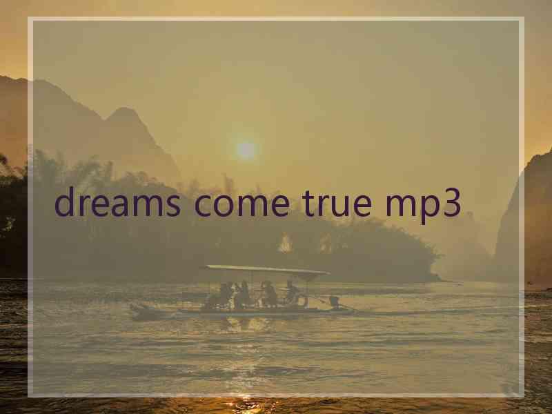 dreams come true mp3