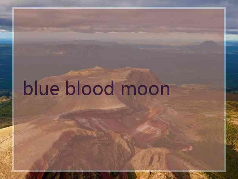 blue blood moon