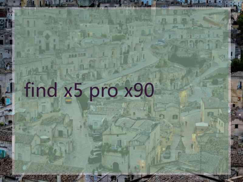 find x5 pro x90