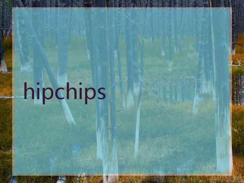 hipchips