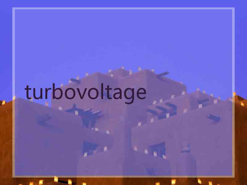 turbovoltage