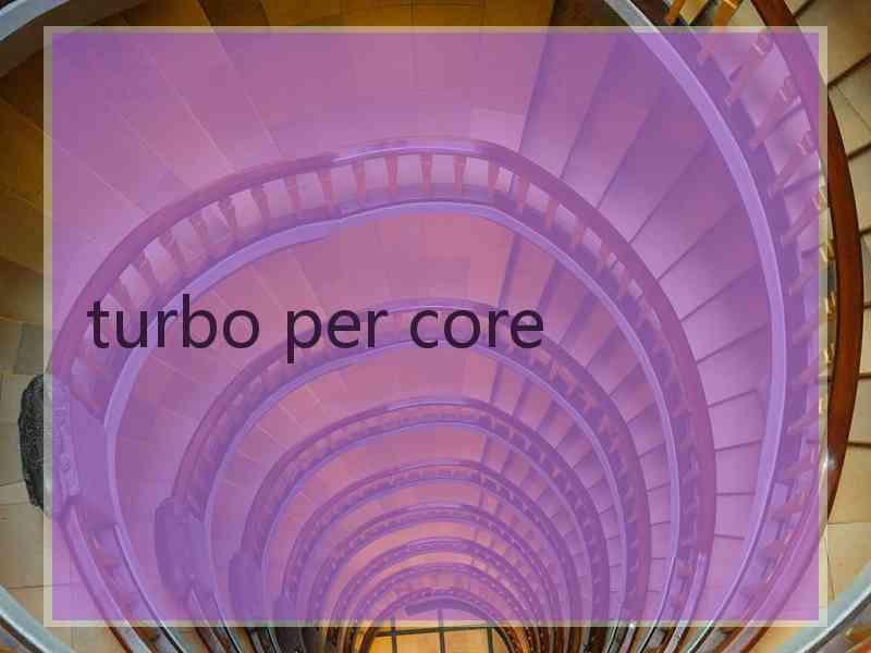 turbo per core