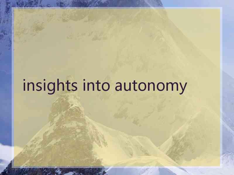 insights into autonomy