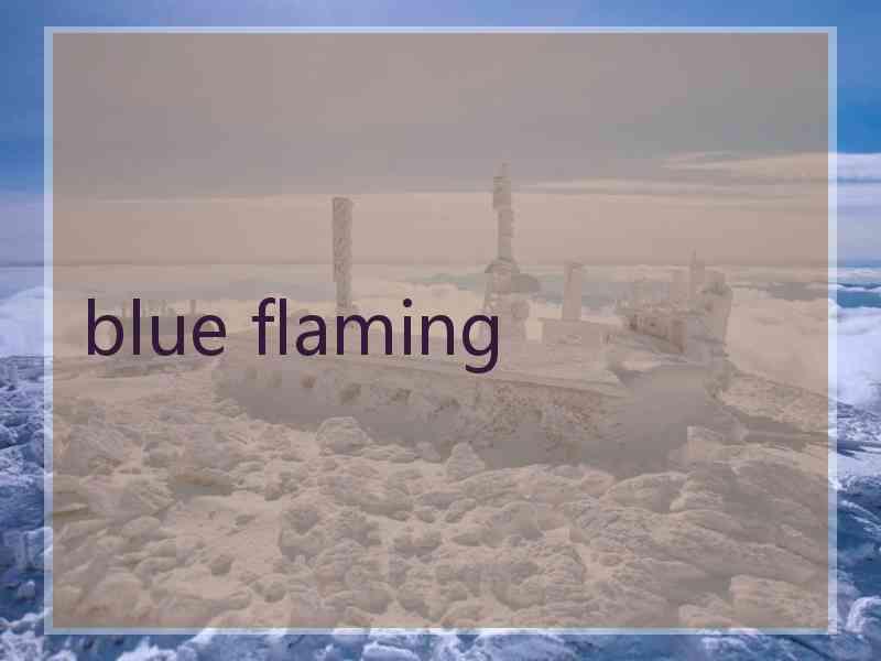 blue flaming