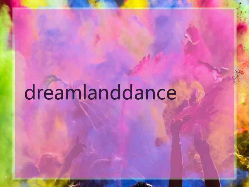 dreamlanddance