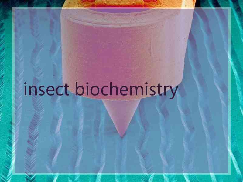 insect biochemistry