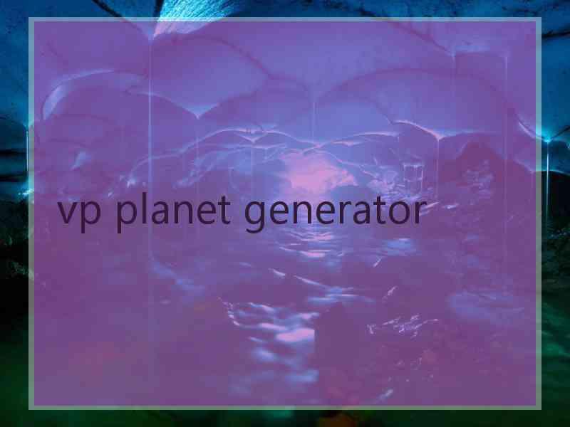 vp planet generator