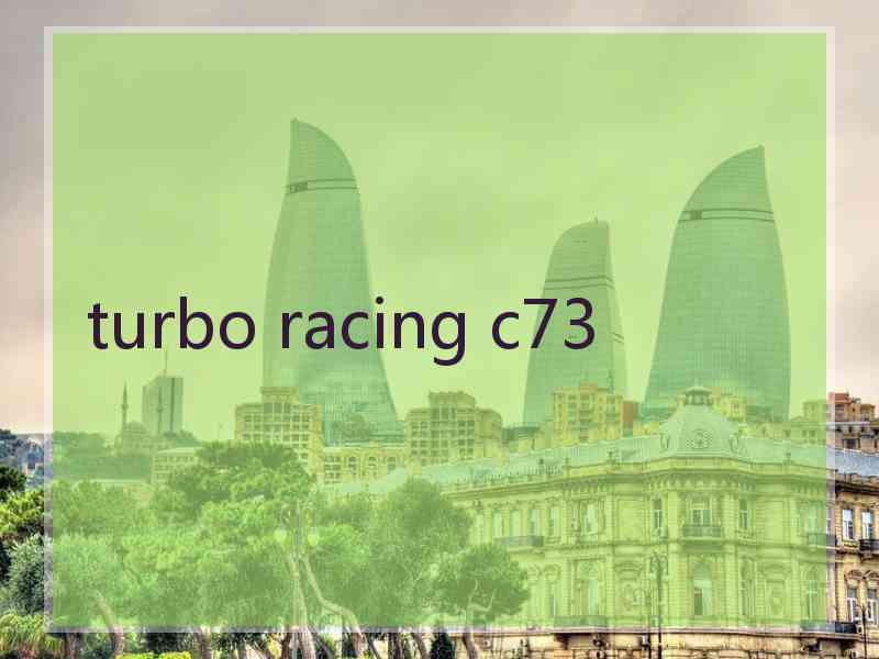 turbo racing c73