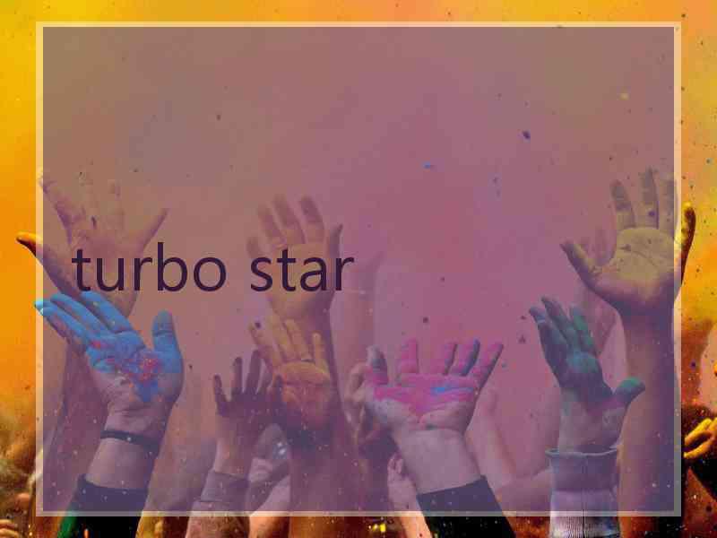 turbo star