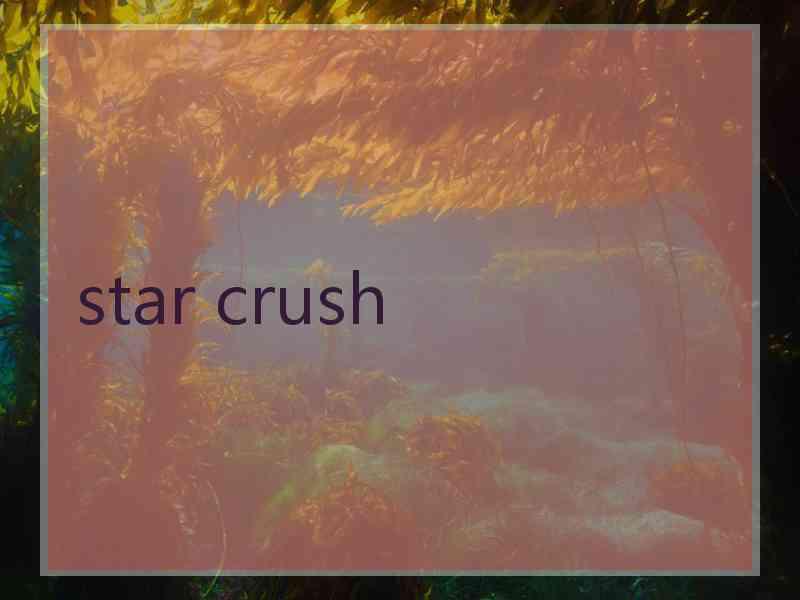 star crush