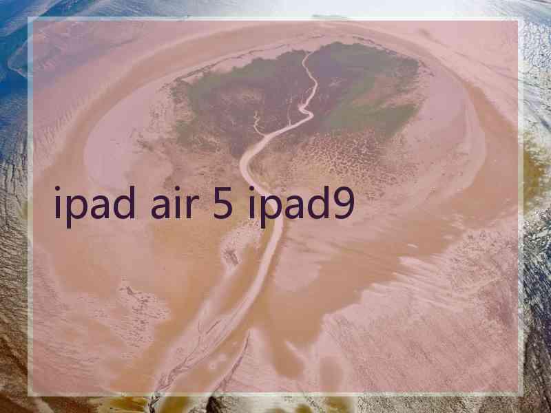 ipad air 5 ipad9