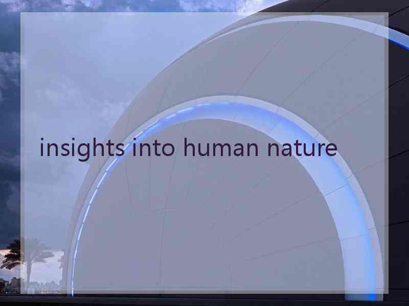 insights into human nature