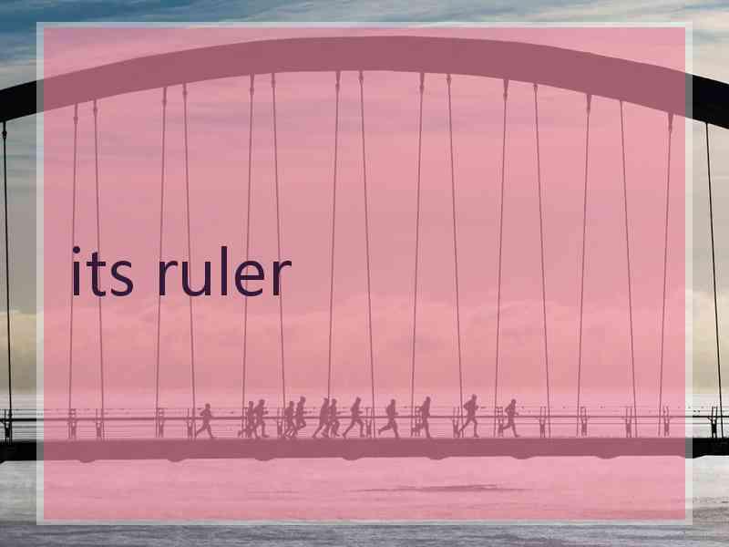 its ruler