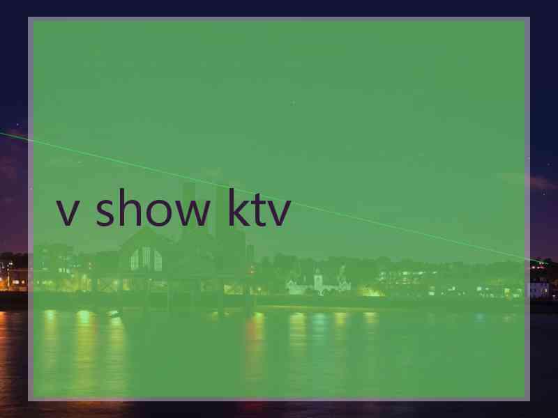 v show ktv