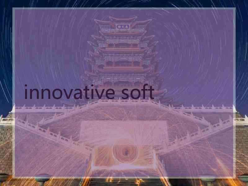 innovative soft