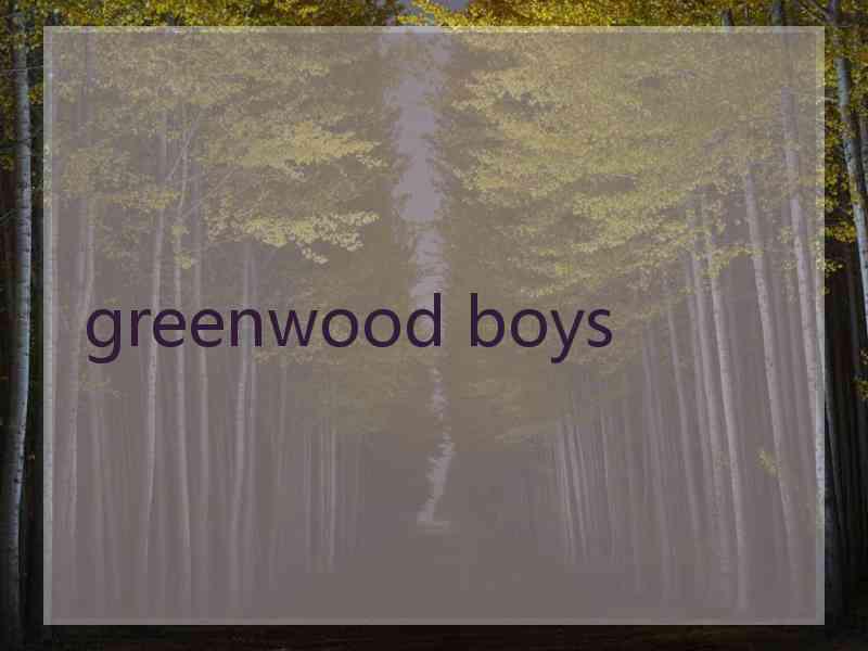 greenwood boys