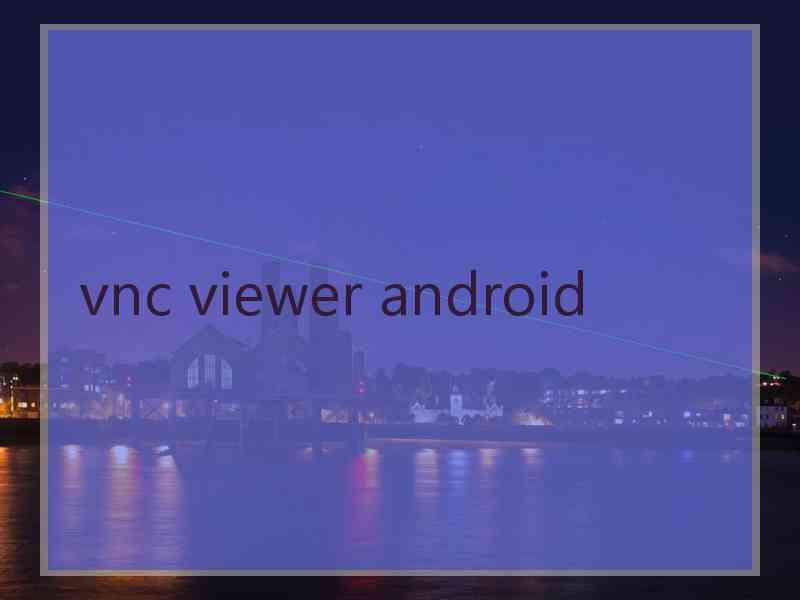 vnc viewer android