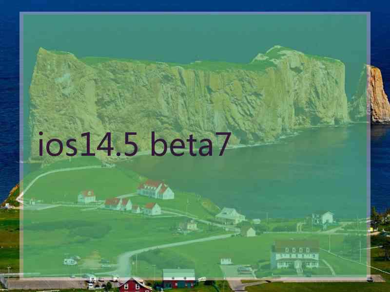 ios14.5 beta7