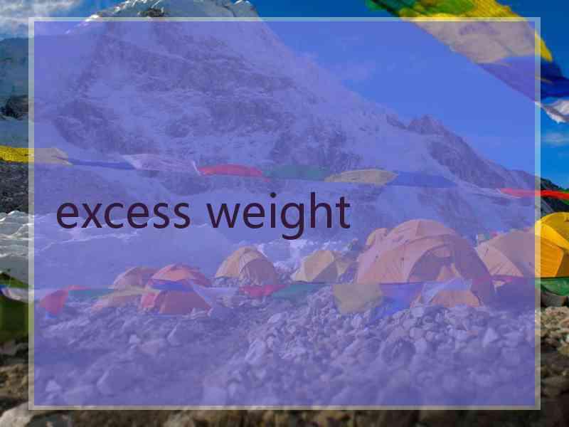 excess weight